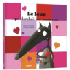 LE LOUP QUI CHERCHAIT UNE AMOUREUSE